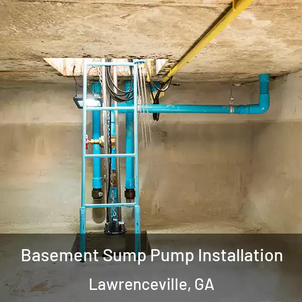  Basement Sump Pump Installation Lawrenceville, GA