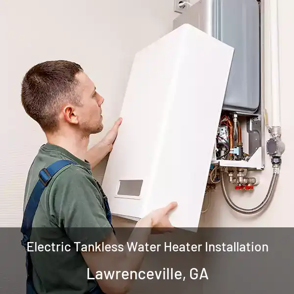 Electric Tankless Water Heater Installation Lawrenceville, GA