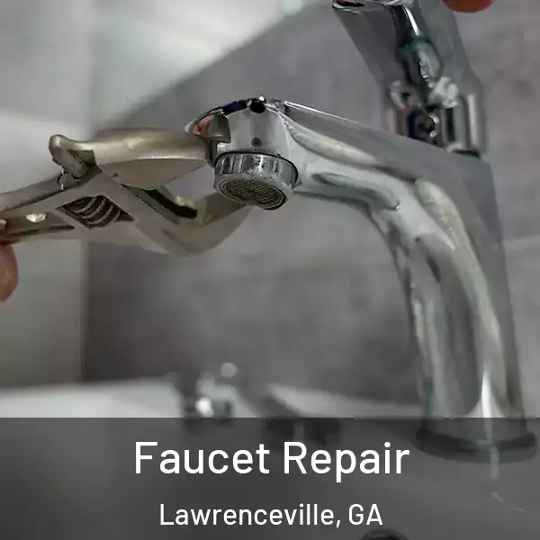  Faucet Repair Lawrenceville, GA