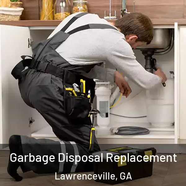  Garbage Disposal Replacement Lawrenceville, GA