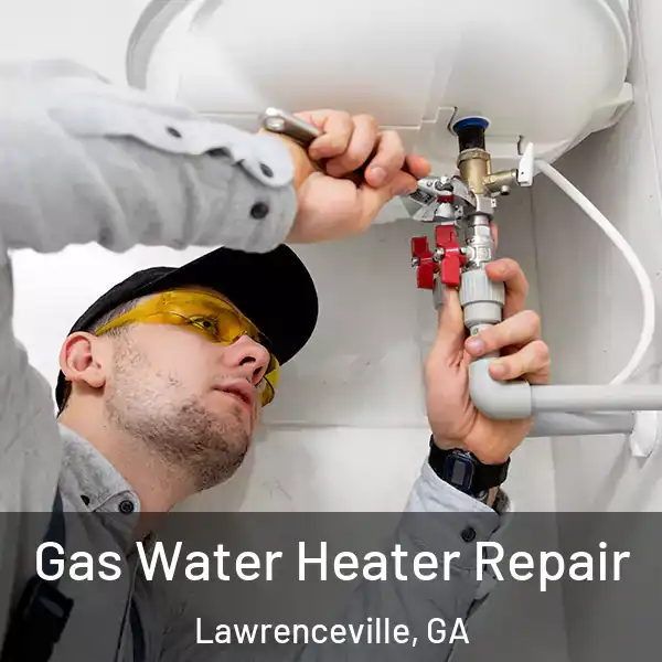  Gas Water Heater Repair Lawrenceville, GA