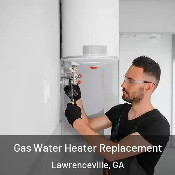  Gas Water Heater Replacement Lawrenceville, GA