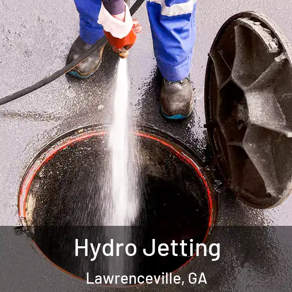  Hydro Jetting Lawrenceville, GA