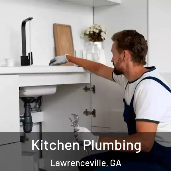  Kitchen Plumbing Lawrenceville, GA