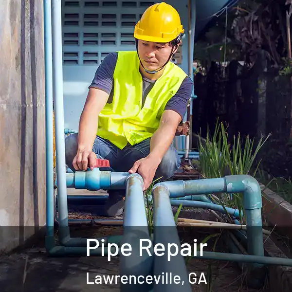  Pipe Repair Lawrenceville, GA