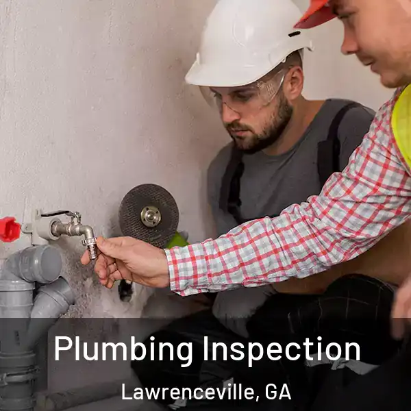  Plumbing Inspection Lawrenceville, GA
