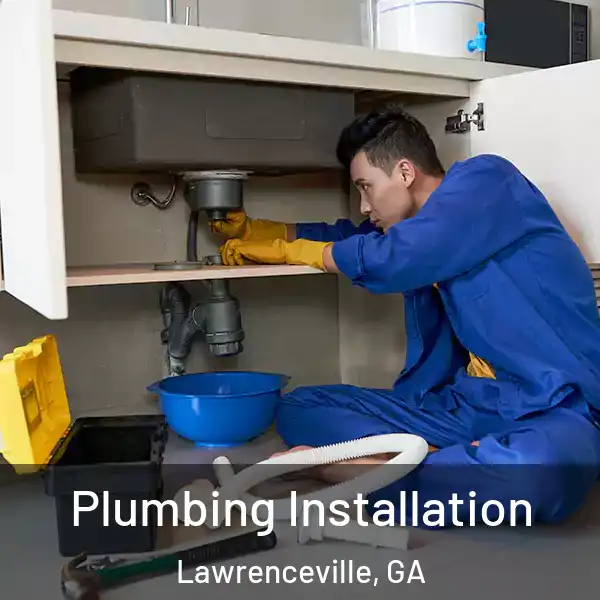  Plumbing Installation Lawrenceville, GA