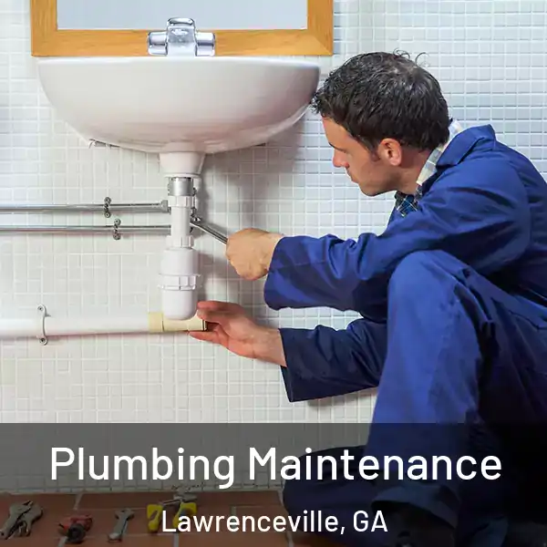  Plumbing Maintenance Lawrenceville, GA