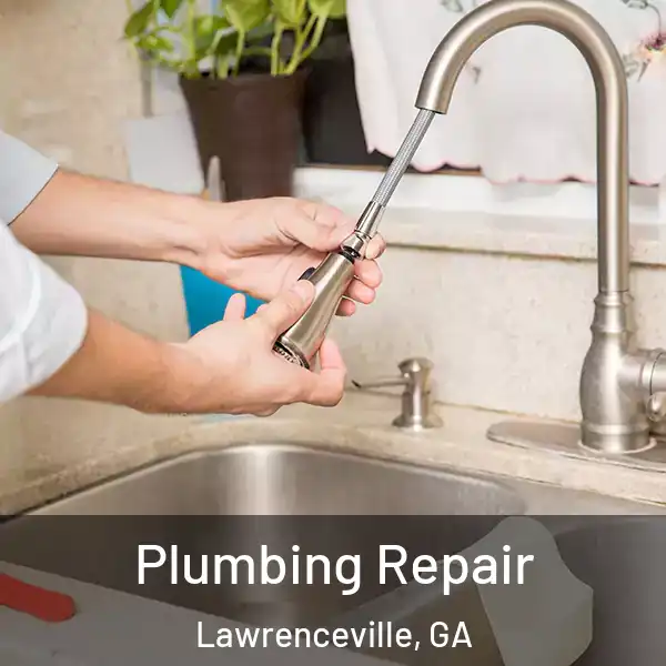  Plumbing Repair Lawrenceville, GA