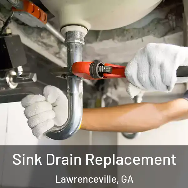  Sink Drain Replacement Lawrenceville, GA