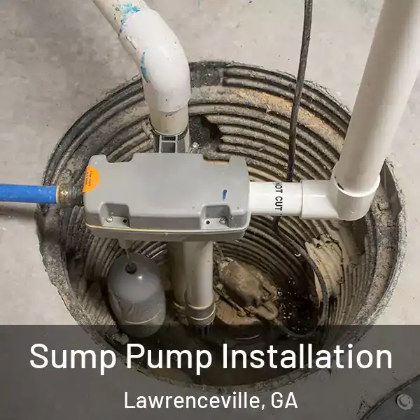  Sump Pump Installation Lawrenceville, GA