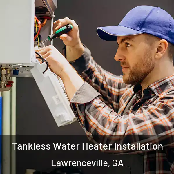  Tankless Water Heater Installation Lawrenceville, GA