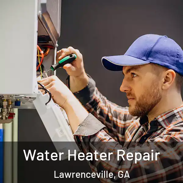  Water Heater Repair Lawrenceville, GA