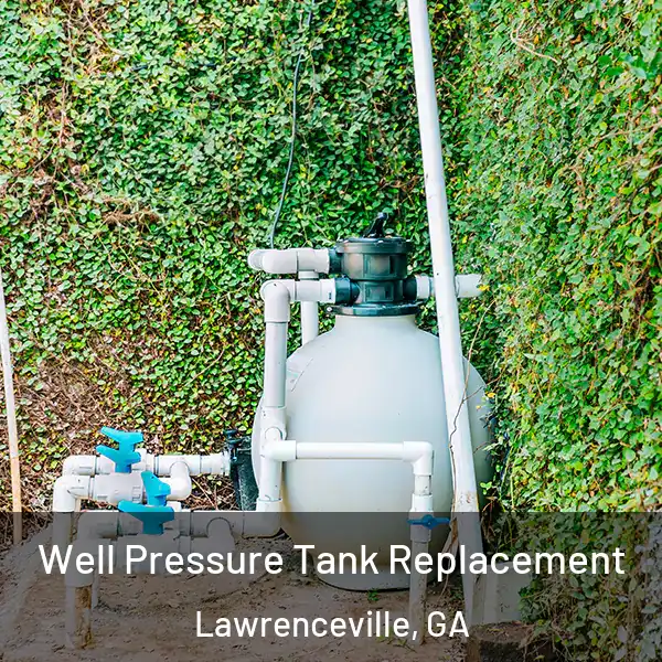 Well Pressure Tank Replacement Lawrenceville, GA